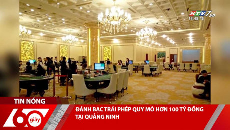 Xem Clip ĐÁNH BẠC TRÁI PHÉP QUY MÔ HƠN 100 TỶ ĐỒNG TẠI QUẢNG NINH HD Online.