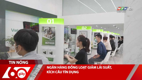 Xem Clip NGÂN HÀNG ĐỒNG LOẠT GIẢM LÃI SUẤT, KÍCH CẦU TÍN DỤNG HD Online.