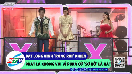 Xem Show CLIP HÀI Đạt Long Vinh "rộng rãi" khiến Phát La không vui vì Puka cứ "sơ hở" là hát HD Online.