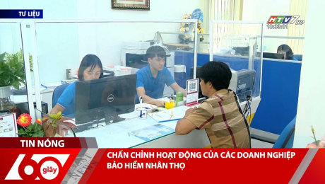 Xem Clip CHẤN CHỈNH HOẠT ĐỘNG CỦA CÁC DOANH NGHIỆP BẢO HIỂM NHÂN THỌ HD Online.