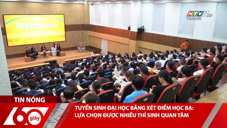 Xem Clip TUYỂN SINH ĐẠI HỌC BẰNG XÉT ĐIỂM HỌC BẠ: LỰA CHỌN ĐƯỢC NHIỀU THÍ SINH QUAN TÂM HD Online.