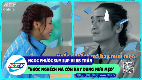 Xem Show CLIP HÀI Ngọc Phước suy sụp vì BB Trần "ngốc nghếch mà còn hay dùng mưu mẹo" HD Online.