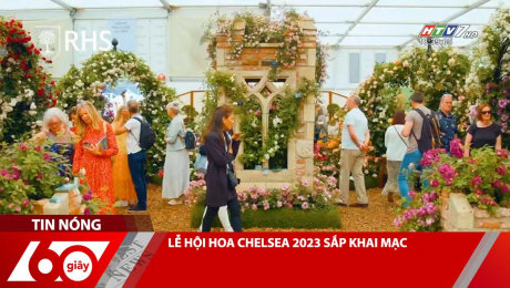 Xem Clip LỄ HỘI HOA CHELSEA 2023 SẮP KHAI MẠC HD Online.
