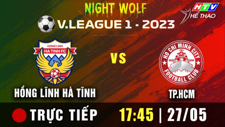 TRỰC TIẾP V.LEAGUE 1 - 2023 : HỒNG LĨNH HÀ TĨNH vs TP.HCM