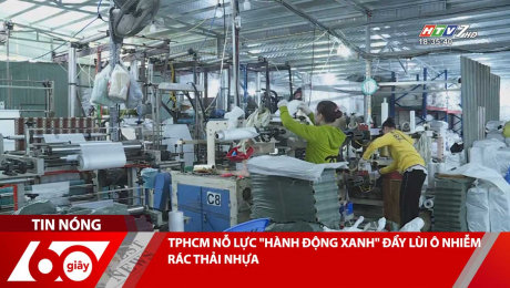 Xem Clip TPHCM NỖ LỰC "HÀNH ĐỘNG XANH" ĐẨY LÙI Ô NHIỄM RÁC THẢI NHỰA HD Online.