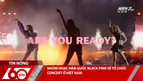 Xem Clip NHÓM NHẠC HÀN QUỐC BLACK PINK SẼ TỔ CHỨC CONCERT Ở VIỆT NAM HD Online.