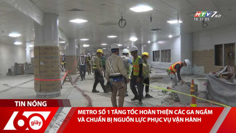 Xem Clip METRO SỐ 1 TĂNG TỐC HOÀN THIỆN CÁC GA NGẦM VÀ CHUẨN BỊ NGUỒN LỰC PHỤC VỤ VẬN HÀNH HD Online.