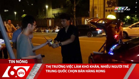 Xem Clip THỊ TRƯỜNG VIỆC LÀM KHÓ KHĂN, NHIỀU NGƯỜI TRẺ TRUNG QUỐC CHỌN BÁN HÀNG RONG HD Online.