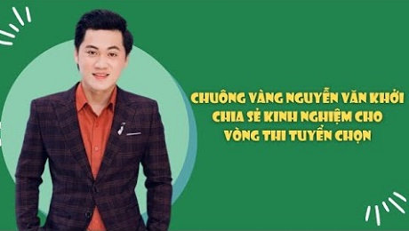 Xem Video Clip CHUÔNG VÀNG VỌNG CỔ 2023 Chuông vàng Nguyễn Văn Khởi chia sẻ kinh nghiệm cho vòng thi Tuyển chọn HD Online.