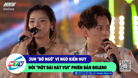 Xem Show CLIP HÀI Jun "bỡ ngỡ" vì Ngô Kiến Huy đòi "một bài hát vui" phiên bản bolero HD Online.