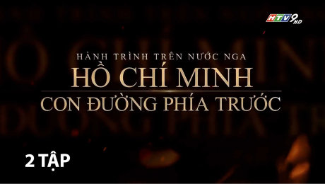 Xem Show PHIM TÀI LIỆU Hồ Chí Minh - Con Đường Phía Trước HD Online.
