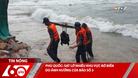 Xem Clip PHÚ QUỐC: SẠT LỞ NHIỀU KHU VỰC BỜ BIỂN DO ẢNH HƯỞNG CỦA BẢO SỐ 3 HD Online.