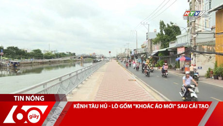 Xem Clip KÊNH TÀU HỦ - LÒ GỐM "KHOÁC ÁO MỚI" SAU CẢI TẠO HD Online.