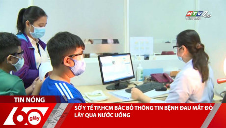 Xem Clip SỞ Y TẾ TP.HCM BÁC BỎ THÔNG TIN BỆNH ĐAU MẮT ĐỎ LÂY QUA NƯỚC UỐNG HD Online.