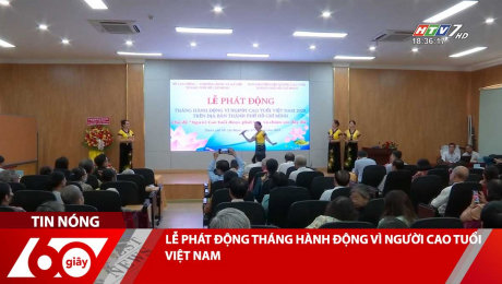 Xem Clip LỄ PHÁT ĐỘNG THÁNG HÀNH ĐỘNG VÌ NGƯỜI CAO TUỔI VIỆT NAM HD Online.