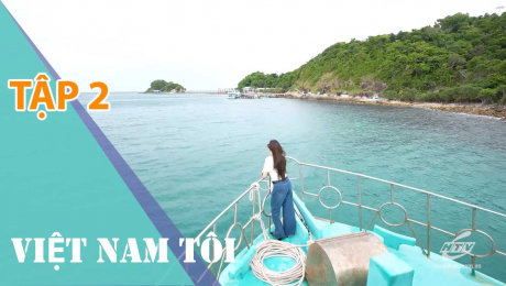 Xem Show TV SHOW Việt Nam Tôi Tập 02: Khám phá vẻ đẹp hoang sơ của quần đảo Nam Du HD Online.