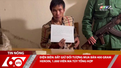 Xem Clip ĐIỆN BIÊN: BẮT GIỮ ĐỐI TƯỢNG MUA BÁN 400 GRAM HEROIN, 1.000 VIÊN MA TÚY TỔNG HỢP HD Online.