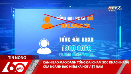 Xem Clip CẢNH BÁO MẠO DANH TỔNG ĐÀI CHĂM SÓC KHÁCH HÀNG CỦA NGÀNH BẢO HIỂM XÃ HỘI VIỆT NAM HD Online.