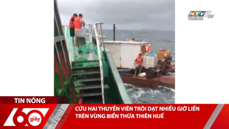 Xem Clip CỨU HAI THUYỀN VIÊN TRÔI DẠT NHIỀU GIỜ LIỀN TRÊN VÙNG BIỂN THỪA THIÊN HUẾ HD Online.
