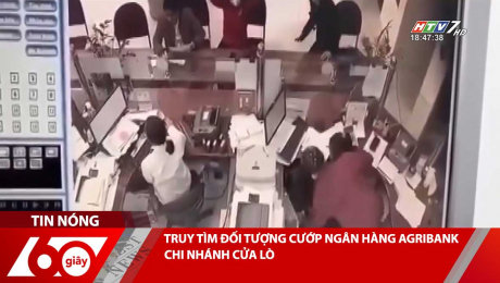 Xem Clip TRUY TÌM ĐỐI TƯỢNG CƯỚP NGÂN HÀNG AGRIBANK CHI NHÁNH CỬA LÒ HD Online.