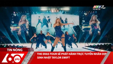 Xem Clip THE ERAS TOUR SẼ PHÁT HÀNH TRỰC TUYẾN NHÂN DỊP SINH NHẬT TAYLOR SWIFT HD Online.