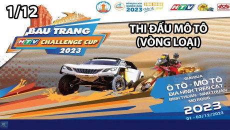 Trực tiếp Khai mạc và Thi đấu vòng loại Mô tô - Ngày 1 - HTV Challenge Cup 2023