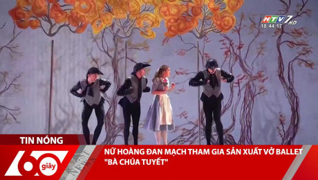 Xem Clip NỮ HOÀNG ĐAN MẠCH THAM GIA SẢN XUẤT VỞ BALLET "BÀ CHÚA TUYẾT" HD Online.