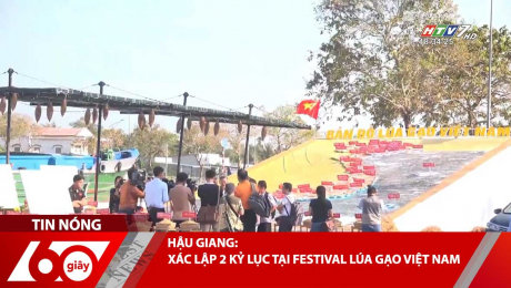 Xem Clip HẬU GIANG: XÁC LẬP 2 KỶ LỤC TẠI FESTIVAL LÚA GẠO VIỆT NAM HD Online.