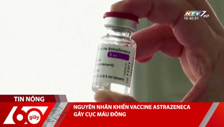 Xem Clip NGUYÊN NHÂN KHIẾN VACCINE ASTRAZENECA GÂY CỤC MÁU ĐÔNG HD Online.