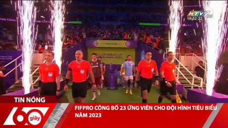 Xem Clip FIFPRO CÔNG BỐ 23 ỨNG VIÊN CHO ĐỘI HÌNH TIÊU BIỂU NĂM 2023 HD Online.