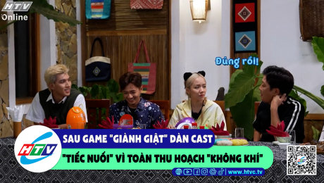 Xem Show CLIP HÀI Sau game "giành giật" dàn cast "tiếc nuối" vì toàn thu hoạch "không khí" HD Online.