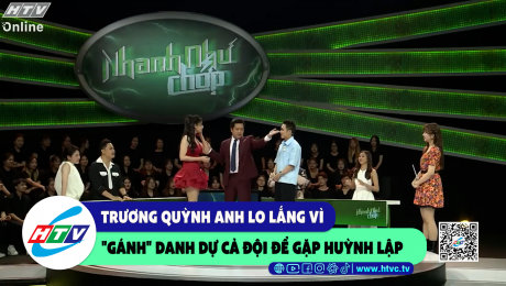 Xem Show CLIP HÀI Trương Quỳnh Anh lo lắng vì "gánh" danh dự cả đội để gặp Huỳnh Lập HD Online.