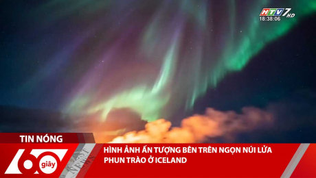 Xem Clip HÌNH ẢNH ẤN TƯỢNG BÊN TRÊN NGỌN NÚI LỬA PHUN TRÀO Ở ICELAND HD Online.