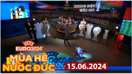 Xem Show EURO 2024 Mùa hè nước Đức - 15.06.2024 HD Online.