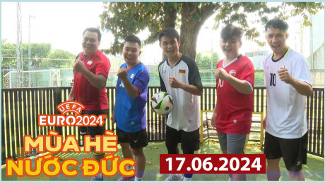 Xem Show EURO 2024 Mùa hè nước Đức - 17.06.2024 HD Online.