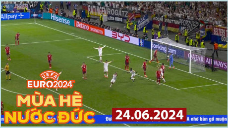 Xem Show EURO 2024 Mùa hè nước Đức - 24.06.2024 HD Online.