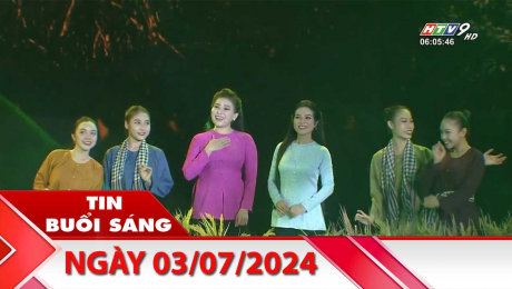 Xem Clip Bản Tin Buổi Sáng 03/07/2024 HD Online.