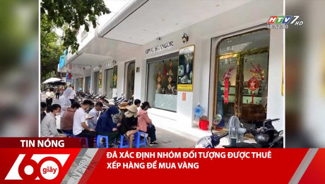 Xem Clip ĐÃ XÁC ĐỊNH NHÓM ĐỐI TƯỢNG ĐƯỢC THUÊ XẾP HÀNG ĐỂ MUA VÀNG HD Online.