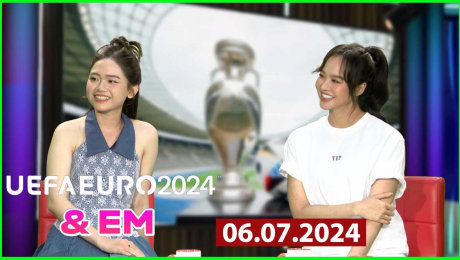 Xem Show EURO 2024 Euro Và Em - 06.07.2024 HD Online.