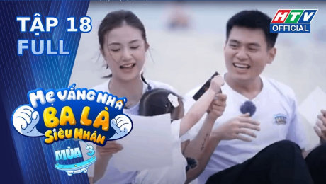 Xem Show TV SHOW Mẹ Vắng Nhà, Ba Là Siêu Nhân Mùa 3 HD Online.