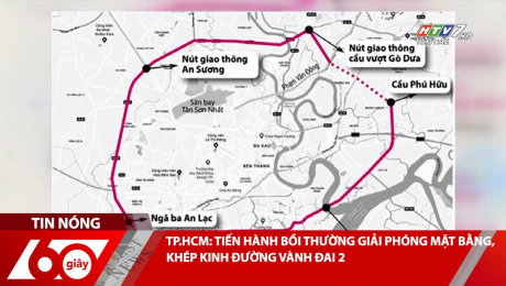 Xem Clip TP.HCM: TIẾN HÀNH BỒI THƯỜNG GIẢI PHÓNG MẶT BẰNG, KHÉP KINH ĐƯỜNG VÀNH ĐAI 2 HD Online.