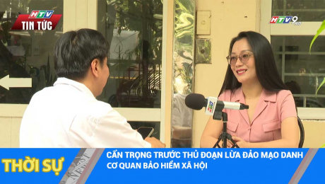 CẨN TRỌNG TRƯỚC THỦ ĐOẠN LỪA ĐẢO MẠO DANH CƠ QUAN BẢO HIỂM XÃ HỘI