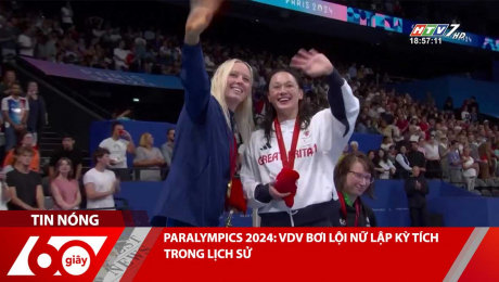 PARALYMPICS 2024: VDV BƠI LỘI NỮ LẬP KỲ TÍCH TRONG LỊCH SỬ