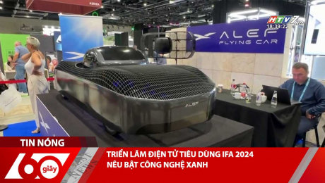 TRIỂN LÃM ĐIỆN TỬ TIÊU DÙNG IFA 2024 NÊU BẬT CÔNG NGHỆ XANH