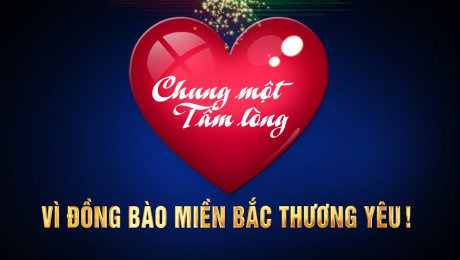 Xem Clip Chung tay hướng về đồng bào miền Bắc thương yêu HD Online.