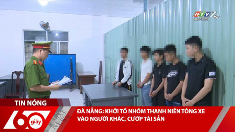 ĐÀ NẴNG: KHỞI TỐ NHÓM THANH NIÊN TÔNG XE VÀO NGƯỜI KHÁC, CƯỚP TÀI SẢN