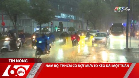 NAM BỘ, TP.HCM CÓ ĐỢT MƯA TO KÉO DÀI MỘT TUẦN