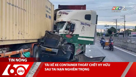 Xem Clip TÀI XẾ XE CONTAINER THOÁT CHẾT HY HỮU SAU TAI NẠN NGHIÊM TRỌNG HD Online.