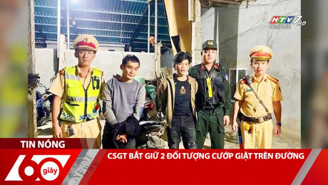 CSGT BẮT GIỮ 2 ĐỐI TƯỢNG CƯỚP GIẬT TRÊN ĐƯỜNG