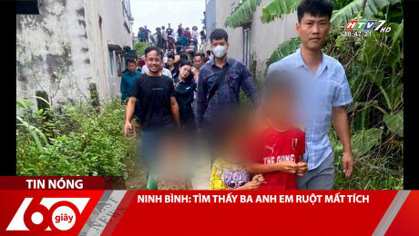 NINH BÌNH: TÌM THẤY BA ANH EM RUỘT MẤT TÍCH